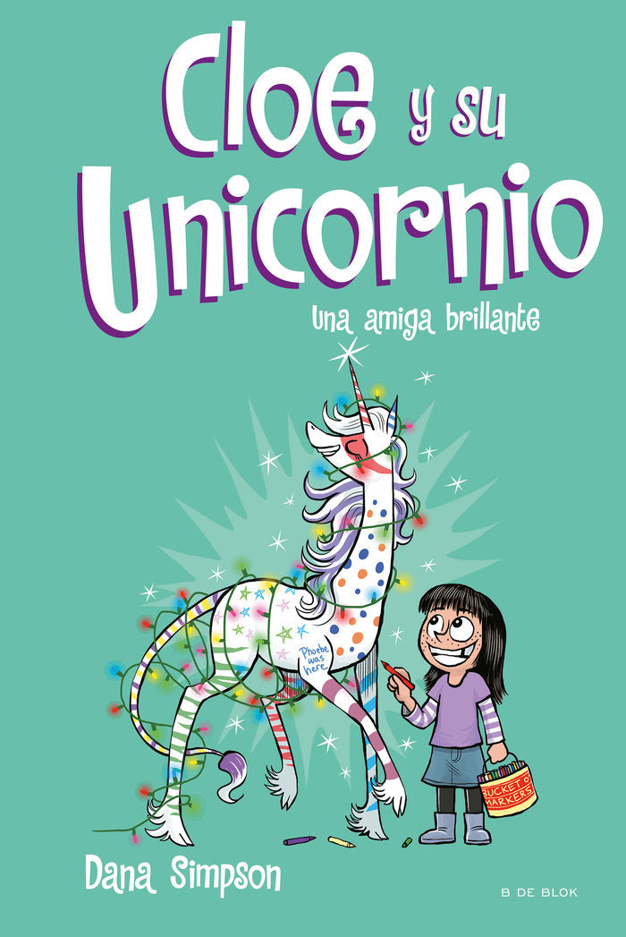 CLOE Y SU UNICORNIO 4 UNA AMIGA BRILLANTE | Simpson, Dana | 9788417424633 (B de blok)