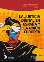 JUSTICIA DIGITAL ESPAÑA Y UNION EUROPEA SITUACION ACTUAL - 9788417466824