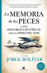 LA MEMORIA DE LOS PECES Y OTRAS HISTORIAS CIENTIFICAS SOBRE - 9788417547844