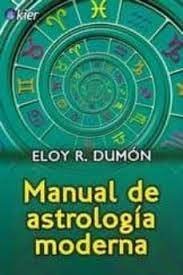 MANUAL DE ASTROLOGIA MODERNA I Dumon, Eloy R, I Kier España I 9788417581282