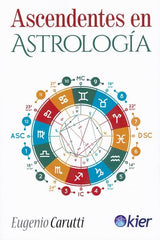 ASCENDENTES EN ASTROLOGIA I Carutti,Eugenio I Kier España I 9788417581305