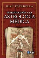 INTRODUCCION A LA ASTROLOGIA MEDICA I Estadella, Juan I Kier España I 9788417581923