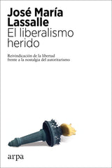 EL LIBERALISMO HERIDO - 9788417623807