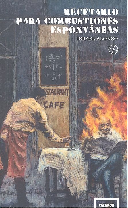 RECETARIO PARA COMBUSTIONES ESPONTANEAS | Alonso,israel | 9788417646035 (Cazador de ratas)