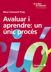AVALUAR I APRENDRE: UN UNIC PROCES | SANMARTI PUIG, NEUS | OCTAEDRO | 9788417667696