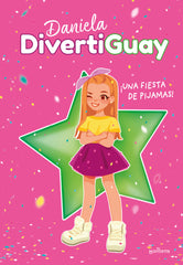 UNA FIESTA DE PIJAMAS DIVERTIGUA 1 | Divertiguay, Daniela | 9788417671624 (Montena)