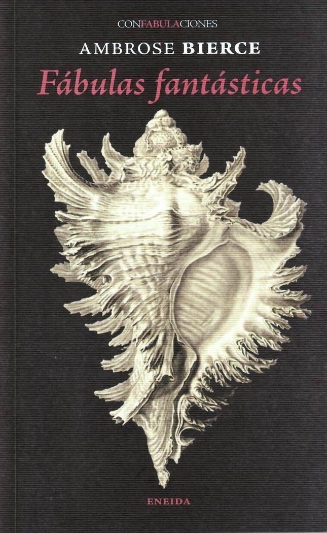 FABULAS FANTASTICAS | Bierce,ambrose | 9788417726768 (Eneida)