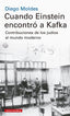 CUANDO EINSTEIN ENCONTRO A KAFKA - 9788417747992