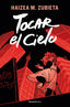 TOCAR EL CIELO | Zubieta, Haizea M, | 9788417805821 (Roca editorial)