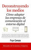 DECONSTRUYENDO LOS MEDIOS | CEREZO,PEPE | ARCOPRESS | 9788417828943