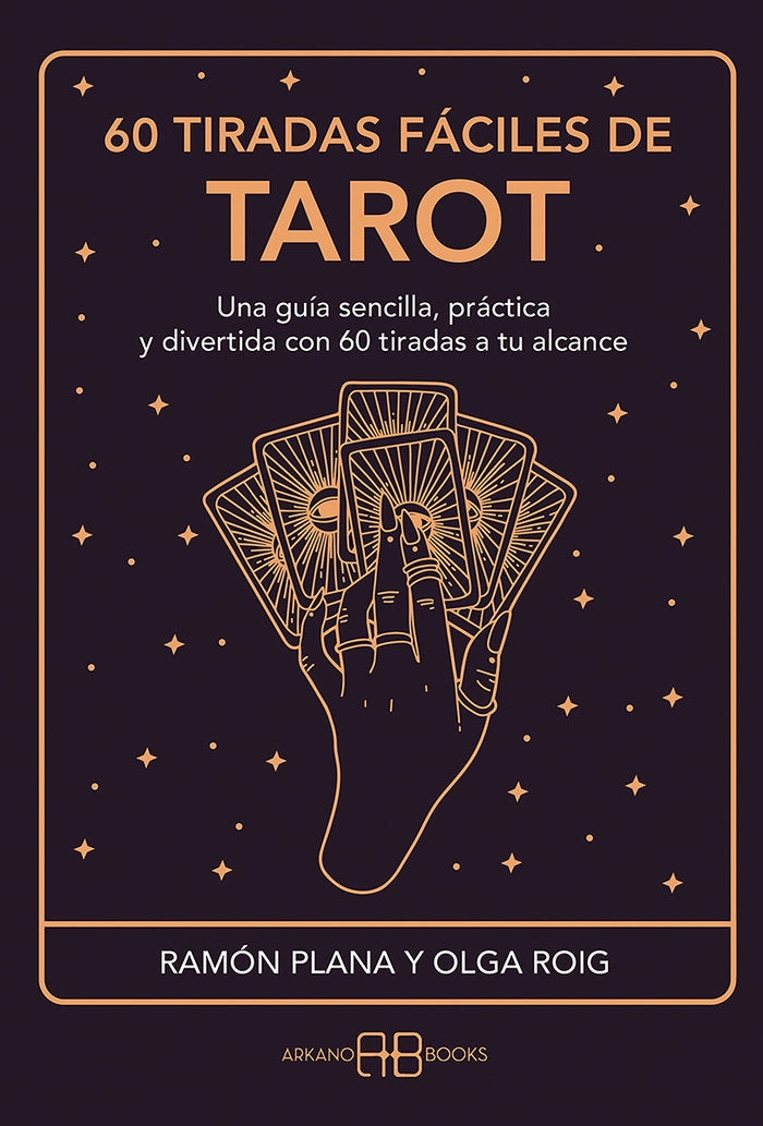 60 TIRADAS FACILES DE TAROT I Plana Lopez, Ramon/Roig Ribas, Olga I Arkano Books I 9788417851361