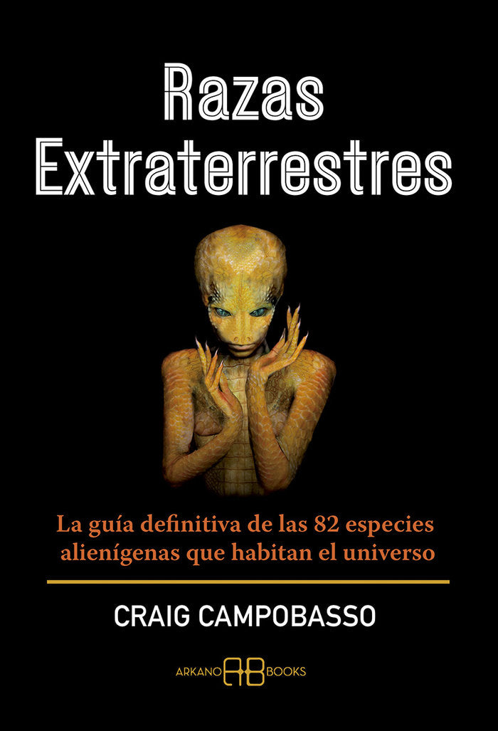 RAZAS EXTRATERRESTRES I Campobasso,Craig I Arkano Books I 9788417851620