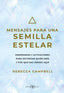 MENSAJES PARA UNA SEMILLA ESTELAR - 9788417851712