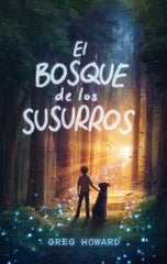 EL BOSQUE DE LOS SUSURROS | Greg, Howard | 9788417854270 (Puck)