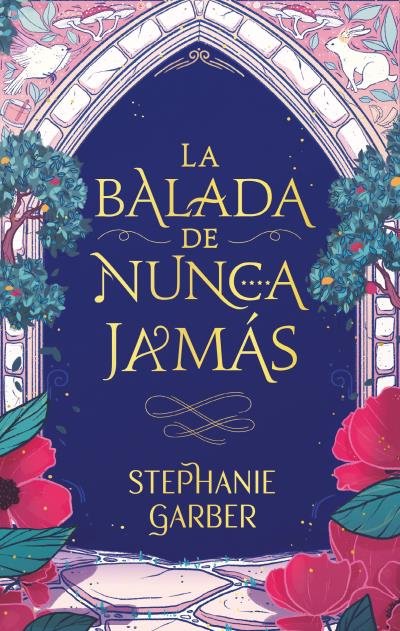 LA BALADA DE NUNCA JAMAS | Garber, Stephanie | 9788417854928 (Puck)