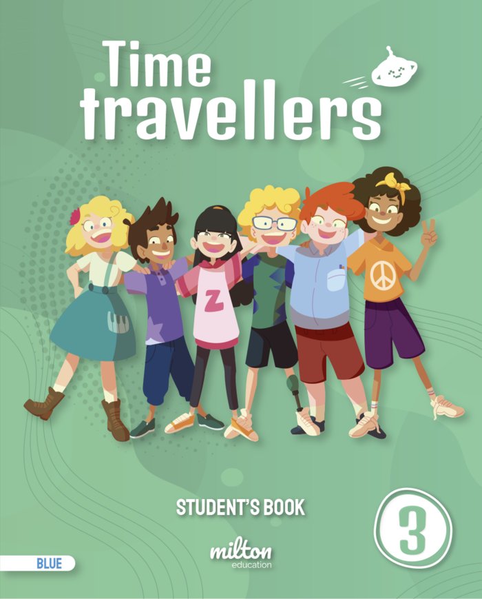 Time Travellers 3 Blue Student's Book English 3 Primaria | Varios autores | 9788417911577 (Milton)