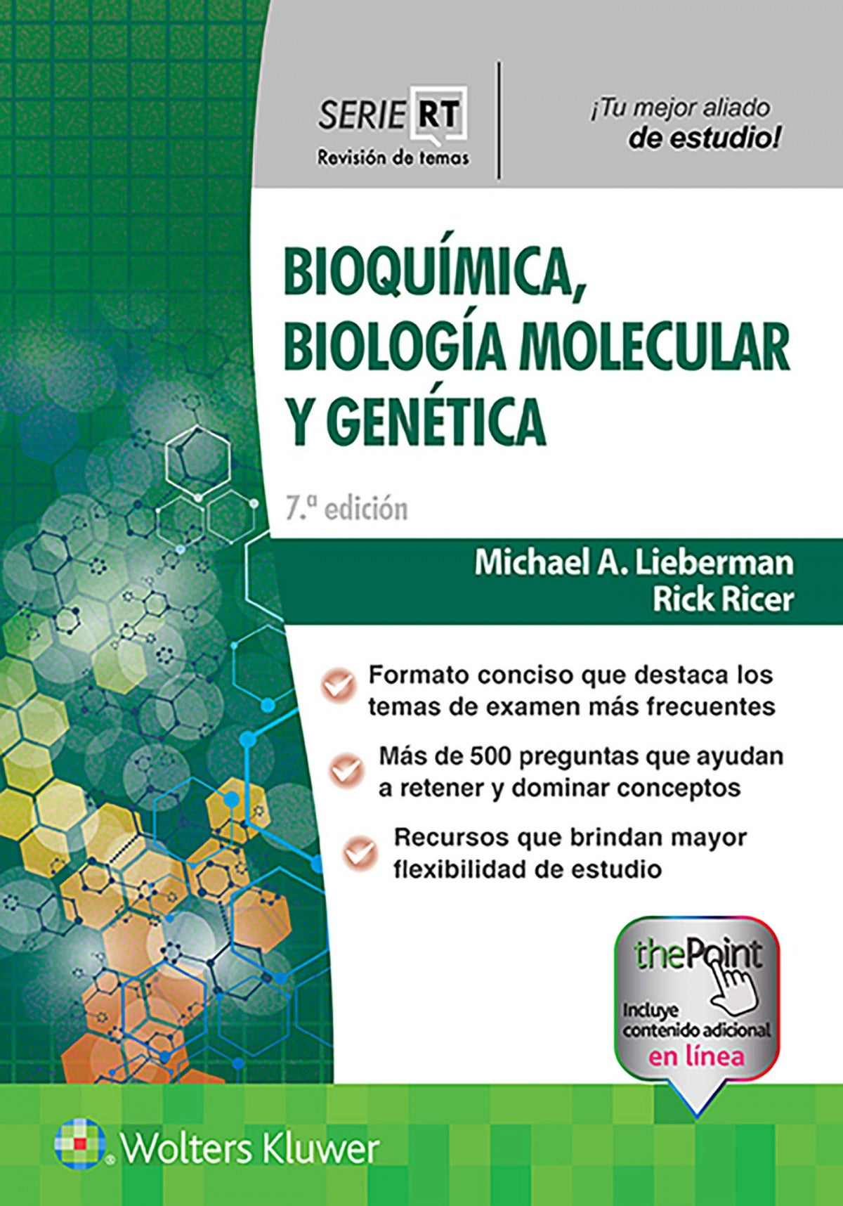 Serie RT: Bioquímica, biología molecular y genética. Lieberman WOLTERS KLUWER MEDICINA 2015 - 9788417949556
