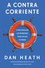 A CONTRACORRIENTE | HEATH, DAN | REVERTE MANAGEMENT HARVARD | 9788417963262