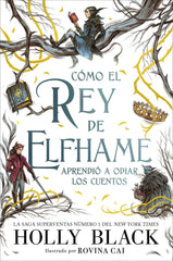COMO EL REY DE ELFHAME APRENDIO A ODIAR LAS HISTORIAS | Black,holly | 9788418002649 (Hidra,editorial)