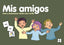 PICTOGRAMAS: MIS AMIGOS I Carrillo Rojo, María Luisa;Deletrea, Equipo I Ciencias de la Educación Preescolar y Especial I 9788418044311