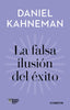 LA FALSA ILUSION DEL EXITO IMPRESCINDIBLES | KAHNEMAN, DANIEL | CONECTA | 9788418053399