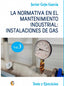 NORMATIVA EN EL MANTENIMIENTO INDUSTRIAL INSTALACIONES - 9788418072543