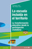 ESCUELA INCLUIDA EN EL TERRITORIO,LA | SALES CIGES,AUXILIADORA/MOLINER GARCIA, | OCTAEDRO | 9788418083549