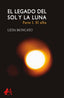 LEGADO DEL SOL Y LA LUNA PARTE I | Moncayo, Lidia | 9788418097782 (Editorial adarve)