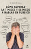 COMO SUPERAR LA TIMIDEZ Y EL MIEDO A HABLAR EN PUBLICO N,E, | ANTONY, MARTIN M, | AMAT | 9788418114205