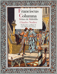 FRANCISCUS COLUMNA RELATO DE BIBLIOFILO | Nodier / Triado | 9788418141263 (Reino de cordelia)