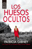 LOS HUESOS OCULTOS - 9788418216534