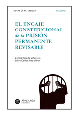 EL ENCAJE CONSTITUCIONAL DE LA PRISION PERMANENTE REVISABLE - 9788418239861