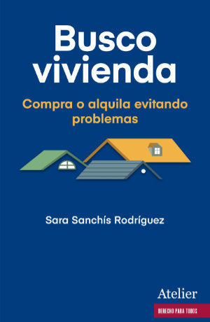 BUSCO VIVIENDA COMPRA O ALQUILA EVITANDO PROBLEMAS - 9788418244858