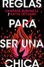 REGLAS PARA SER UNA CHICA | Bushnell, Candence | 9788418279188 (Harper collins)