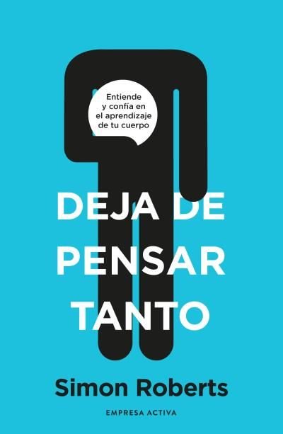 DEJA DE PENSAR TANTO - 9788418308093