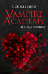 VAMPIRE ACADEMY EL ULTIMO SACRIFICIO | Mead,richelle | 9788418359880 (Hidra,editorial)