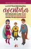LA EXTRAORDINARIA AVENTURA DE EDUCAR A UN HIJO CON TEA - 9788418366345