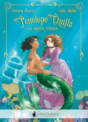 PENELOPE QUILLS LA SIRENA PERDIDA | Alvarez/mallol | 9788418440021 (Nocturna)