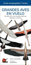 GRANDES AVES EN VUELO GUIAS DESPLEGABLES TUNDRA - 9788418458682