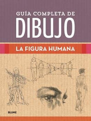 GUÍA COMPLETA DE DIBUJO. FIGURA HUMANA I Varios autores I BLUME (Naturart) I 9788418459238
