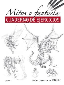 GUÍA COMPLETA DE DIBUJO. MITOS Y FANTASÍA (EJERCICIOS) I Varios autores I BLUME (Naturart) I 9788418459481