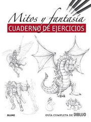 GUÍA COMPLETA DE DIBUJO. MITOS Y FANTASÍA (EJERCICIOS) I Varios autores I BLUME (Naturart) I 9788418459481