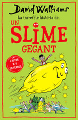 LA INCREIBLE HISTORIA DE,,, UN SLIME GEGANT | Walliams, David | 9788418483011 (Montena)