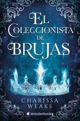 COLECCIONISTA DE BRUJAS,EL | Weaks,charissa | 9788418509391 (Wonderbooks)