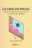 LA VIDA EN PAUSA | DEL VALLE, MARIA | HAKABOOKS | 9788418575976