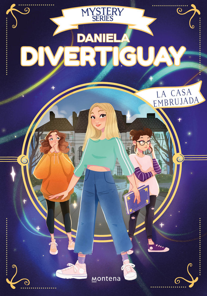 LA CASA EMBRUJADA MYSTERY SERIES 2 | Divertiguay, Daniela | 9788418594755 (Montena)