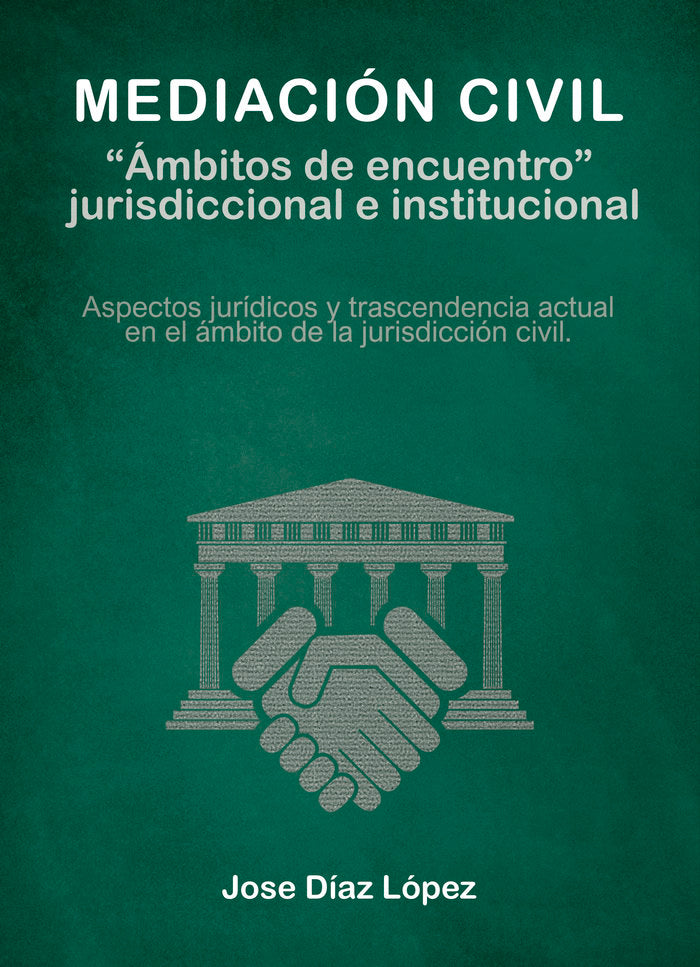 MEDIACION CIVIL AMBITOS DE ENCUENTRO JURISDICCIONAL E IN - 9788418600234