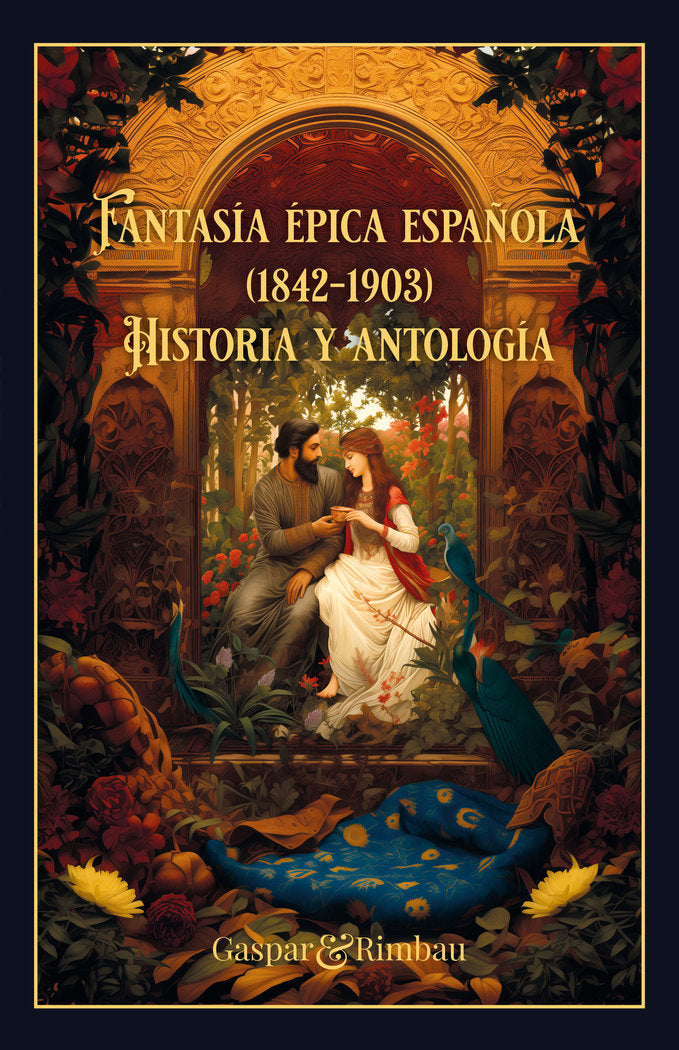 FANTASIA EPICA ESPAÑOLA 1842 1903 HISTORIA Y ANTOLOGIA | De Castro,federico/de La Iglesia Gonzale | 9788418613524 (Gaspar & rimbau)