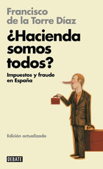 HACIENDA SOMOS TODOS | DE LA TORRE,FRANCISCO | DEBATE | 9788418619724