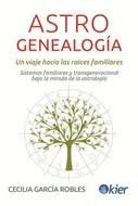 ASTROGENEALOGIA UN VIAJE HACIA LAS RAICES FAMILIARES I Garcia Robles, Cecilia I Kier España I 9788418801150